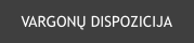 VARGONŲ DISPOZICIJA