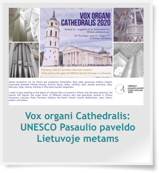 Vox organi Cathedralis: UNESCO Pasaulio paveldo Lietuvoje metams