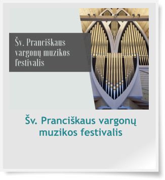 Šv. Pranciškaus vargonų muzikos festivalis