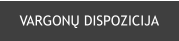 VARGONŲ DISPOZICIJA