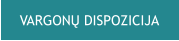 VARGONŲ DISPOZICIJA