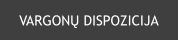 VARGONŲ DISPOZICIJA