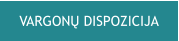 VARGONŲ DISPOZICIJA