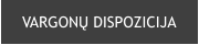 VARGONŲ DISPOZICIJA