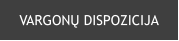 VARGONŲ DISPOZICIJA