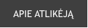 APIE ATLIKĖJĄ