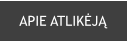 APIE ATLIKĖJĄ